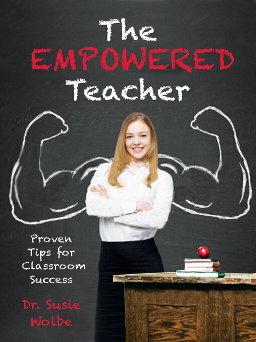 Title details for The Empowered Teacher by Susie Wolbe - Available